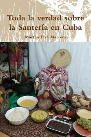 Cover of Toda La Verdad Sobre La Santeria En Cuba