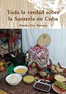 Book cover for Toda La Verdad Sobre La Santeria En Cuba