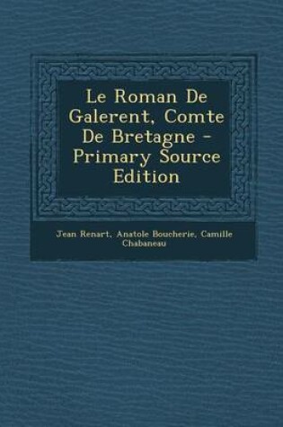 Cover of Le Roman de Galerent, Comte de Bretagne