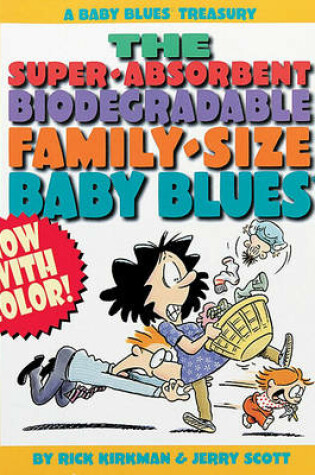 Cover of The Super-Absorbent Biodegradable Family-Size Baby Blues