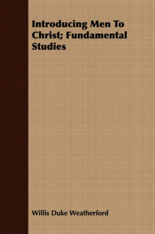 Cover of Introducing Men To Christ; Fundamental Studies