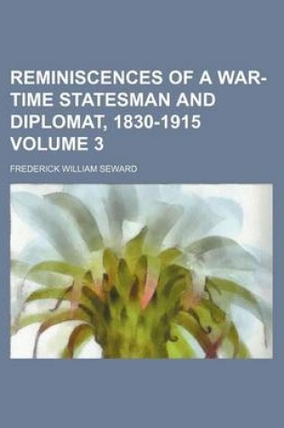 Cover of Reminiscences of a War-Time Statesman and Diplomat, 1830-1915 Volume 3