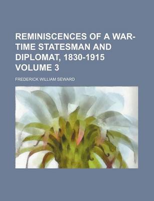 Book cover for Reminiscences of a War-Time Statesman and Diplomat, 1830-1915 Volume 3