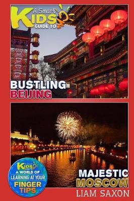 Book cover for A Smart Kids Guide to Bustling Beijing and Majestic Moscow