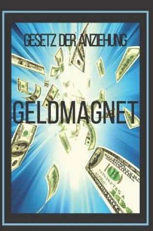 Cover of Geldmagnet Gesetz Der Anziehung