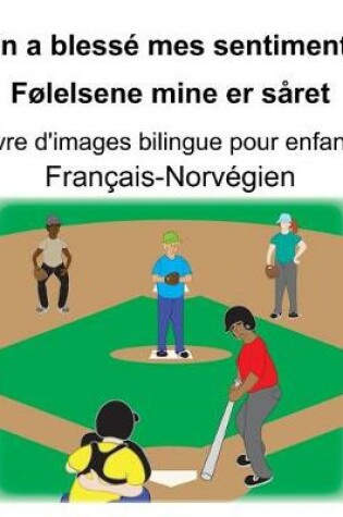 Cover of Français-Norvégien On a blessé mes sentiments/Følelsene mine er såret Livre d'images bilingue pour enfants