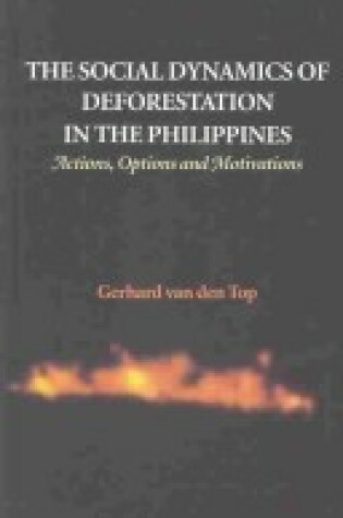 Cover of The Social Dynamics of Deforestation in the Philippines