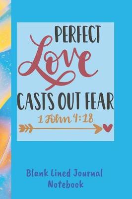 Book cover for Perfect Love Casts Out Fear Blank Lined Journal Notebook
