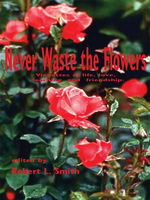 Book cover for Never Waste the Flowers