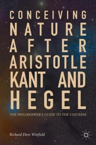 Cover of Conceiving Nature after Aristotle, Kant, and Hegel