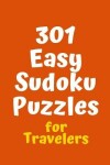 Book cover for 301 Easy Sudoku Puzzles for Travelers