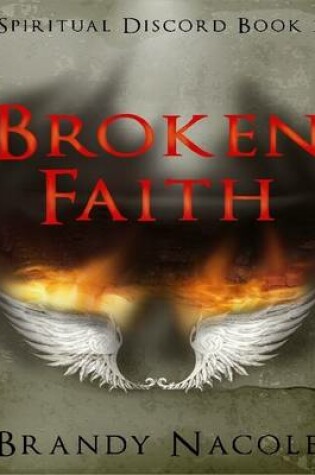 Cover of Broken Faith: Spiritual Discord Book 1