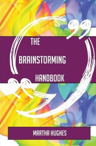 Cover of The Brainstorming Handbook - Everything You Need to Know about Brainstorming