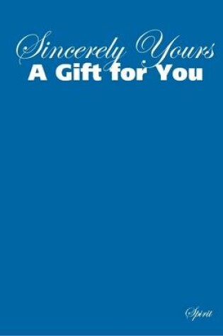 Cover of Sincerely Yours: A Gift for You