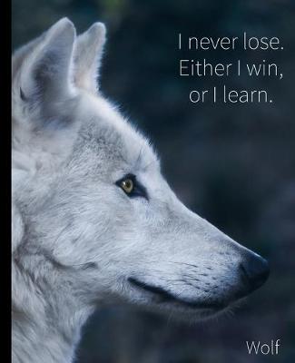 Book cover for I never lose Either I win, or I learn