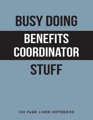 Book cover for Busy Doing Benefits Coordinator Stuff