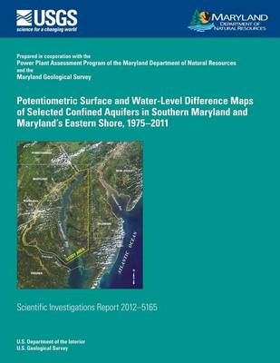 Book cover for Potentiometric Surface and Water-Level Difference Maps of Selected Confined Aquifers of Southern Maryland and Maryland's Eastern Shore, 1975?2011