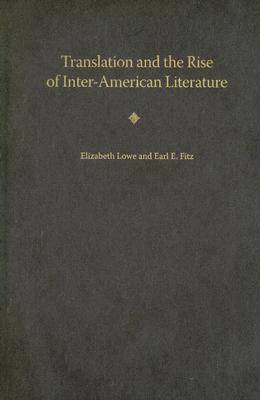 Book cover for Translation and the Rise of Inter-American Literature