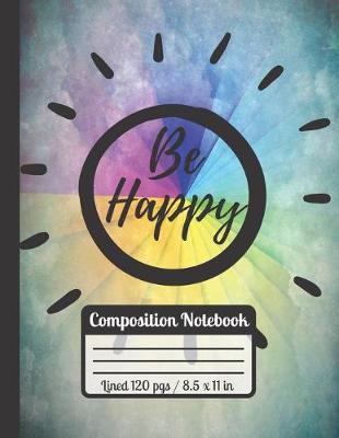 Book cover for Be Happy Compisition Notebook