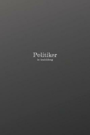 Cover of Politiker in Ausbildung