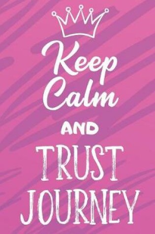 Cover of Keep Calm And Trust Journey