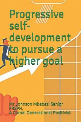 Book cover for Progressive self-development to pursue a higher goal