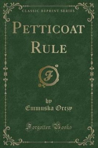 Cover of Petticoat Rule (Classic Reprint)