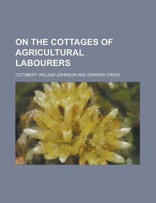 Book cover for On the Cottages of Agricultural Labourers