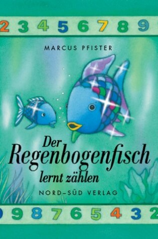 Cover of Regenbogenfisch Lernt Zahlen, Der