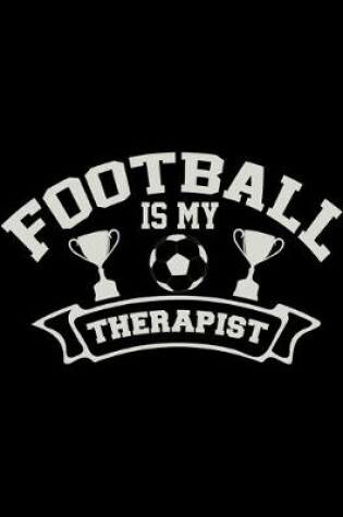 Cover of Football Is My Therapist