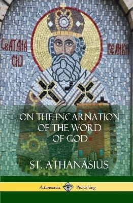 Book cover for On the Incarnation of the Word of God (Hardcover)