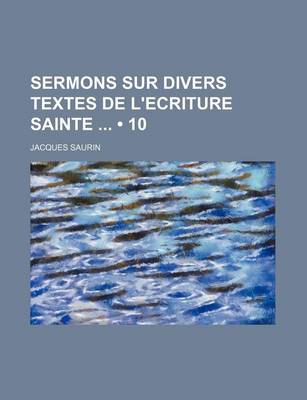 Book cover for Sermons Sur Divers Textes de L'Ecriture Sainte (10)