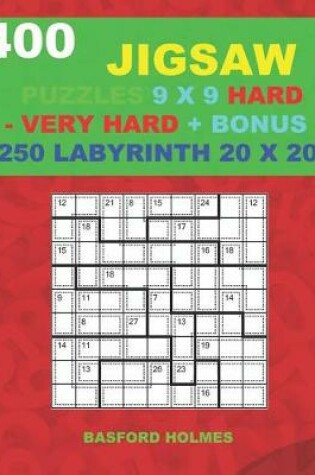 Cover of 400 JIGSAW puzzles 9 x 9 HARD - VERY HARD + BONUS 250 LABYRINTH 20 x 20