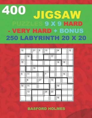 Book cover for 400 JIGSAW puzzles 9 x 9 HARD - VERY HARD + BONUS 250 LABYRINTH 20 x 20