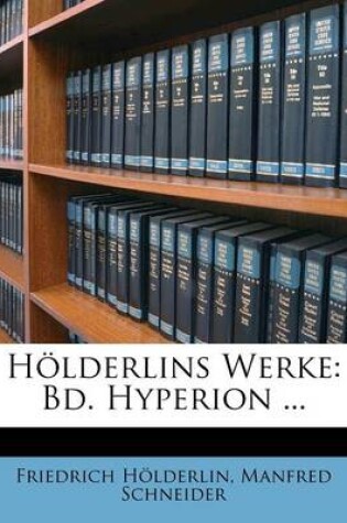 Cover of Holderlins Werke. Erster Band. Hyperion