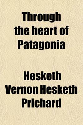 Book cover for Through the Heart of Patagonia