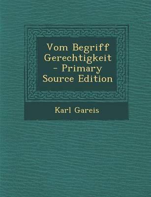 Book cover for Vom Begriff Gerechtigkeit - Primary Source Edition