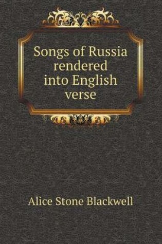 Cover of Songs of Russia rendered into English verse