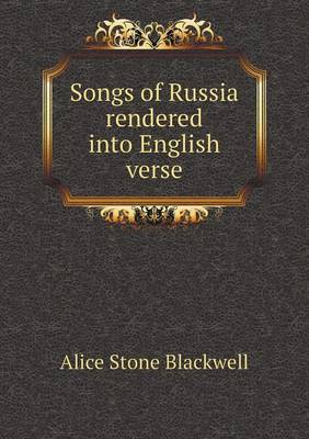 Book cover for Songs of Russia rendered into English verse