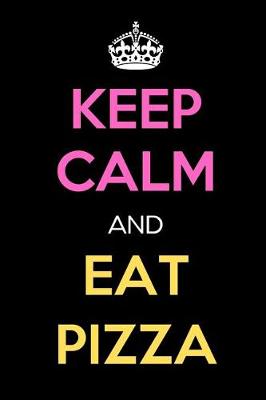 Book cover for Keep Calm and Eat Pizza