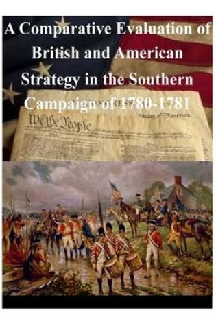 Cover of A Comparative Evaluation of British and American Strategy in the Southern Campaign of 1780-1781