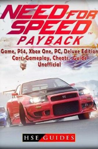 Cover of Need for Speed Payback Game, Ps4, Xbox One, Pc, Edition, Cars, Gameplay, Cheats, Guide Unofficial