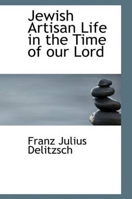 Book cover for Jewish Artisan Life in the Time of Our Lord