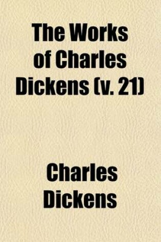 Cover of The Works of Charles Dickens (Volume 21)