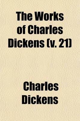 Book cover for The Works of Charles Dickens (Volume 21)