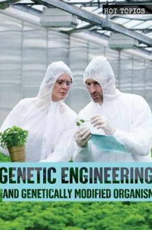 Cover of Genetic Engineering and Genetically Modified Organisms