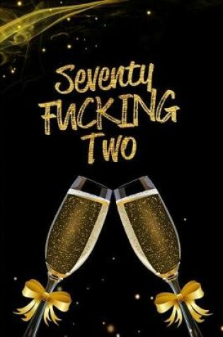 Cover of Seventy Fucking Two