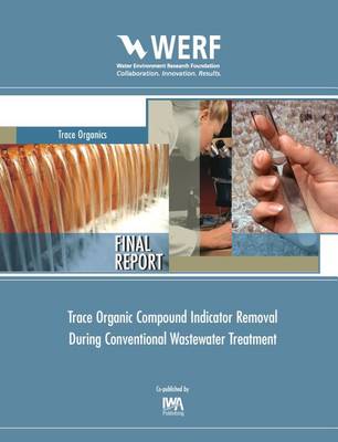 Book cover for Trace Organic Compound Indicator Removal During Conventional Wastewater Treatment