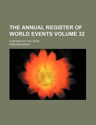 Book cover for The Annual Register of World Events Volume 32; A Review of the Year