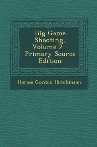 Cover of Big Game Shooting, Volume 2